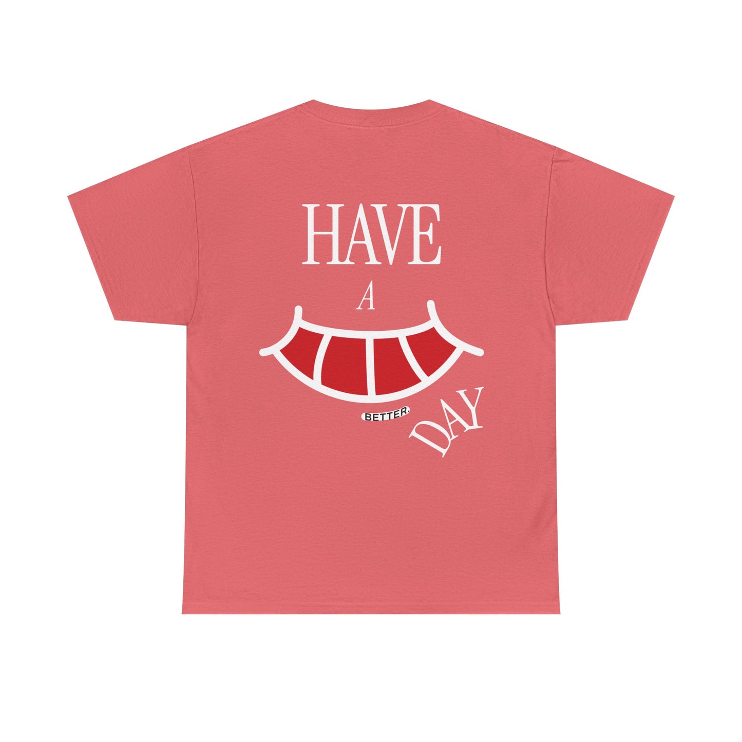 Have A Better Day Heavy Cotton Tee