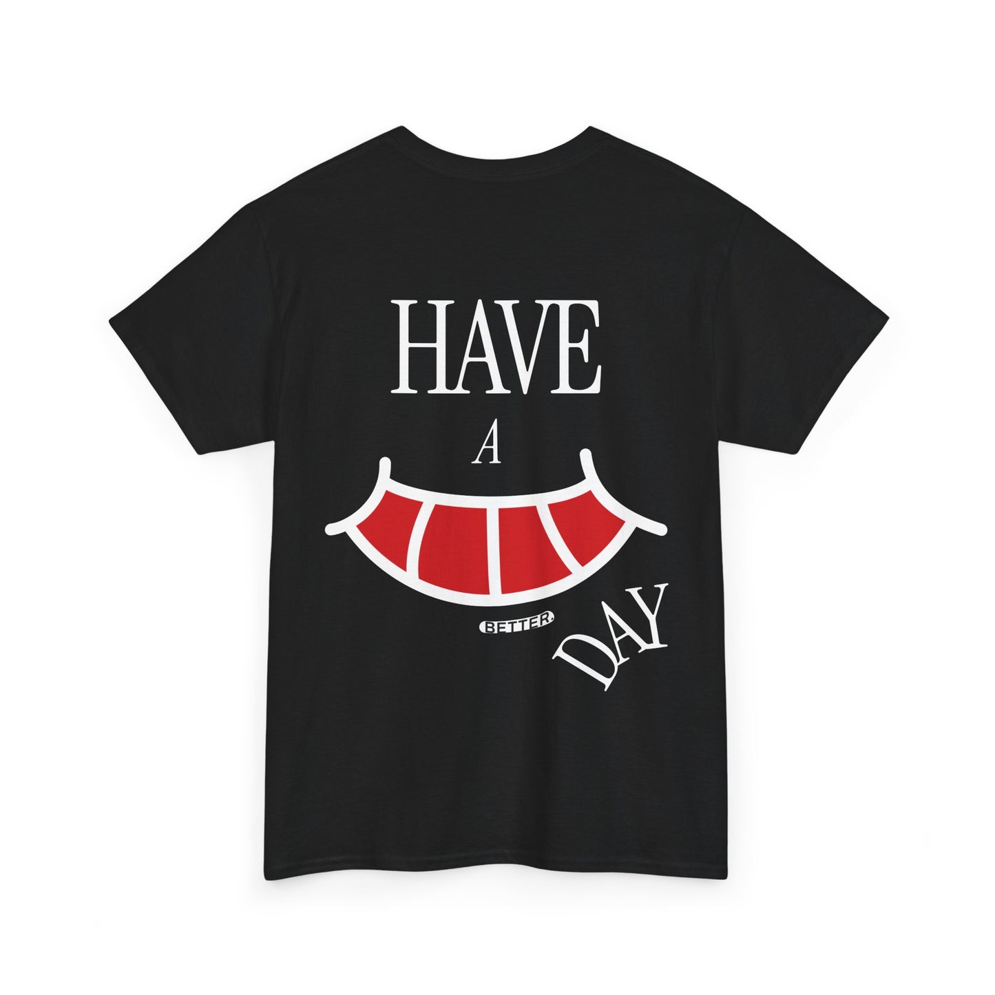 Bare-Bones Have A Better Day Heavy Cotton Tee