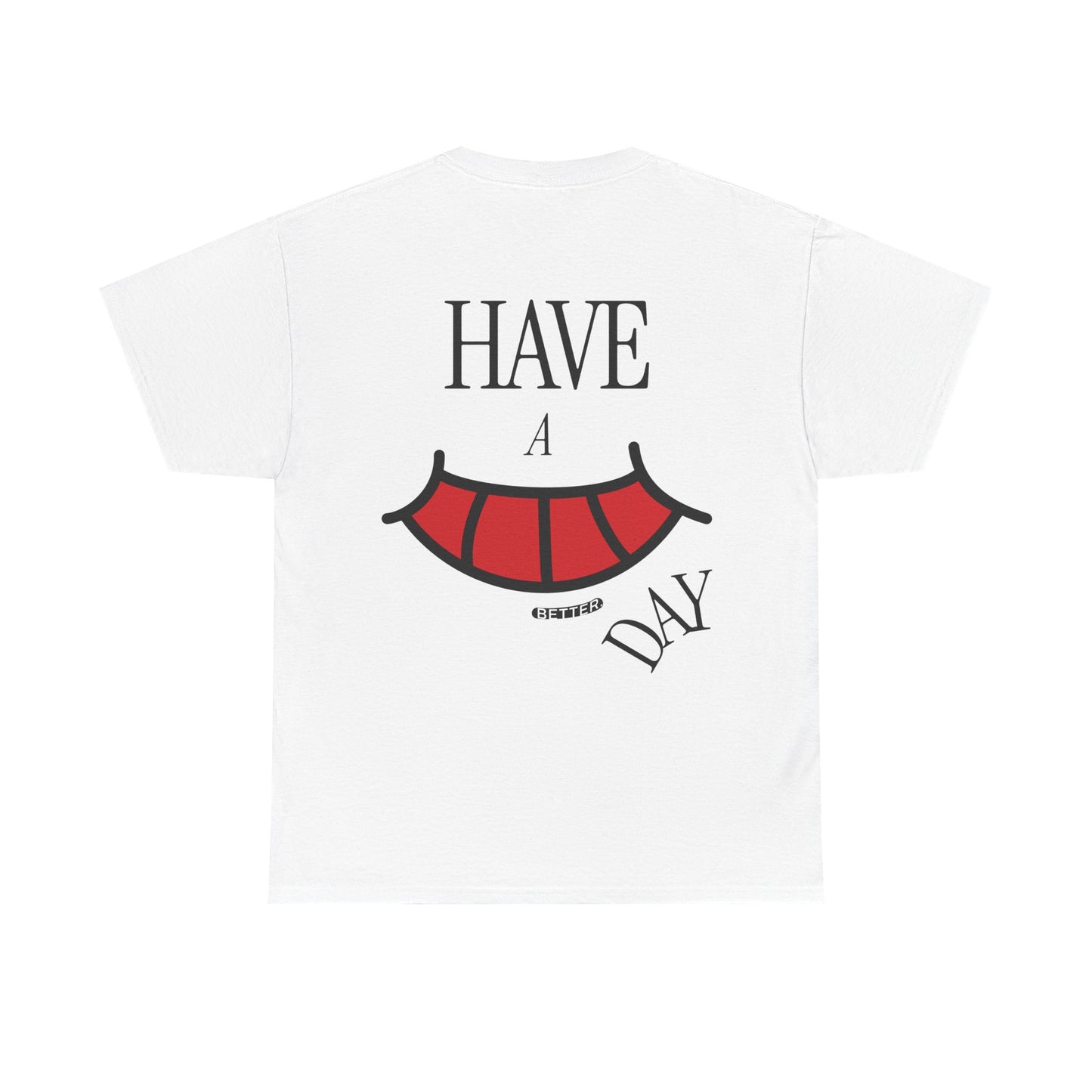 Bare-Bones Have A Better Day Heavy Cotton Tee