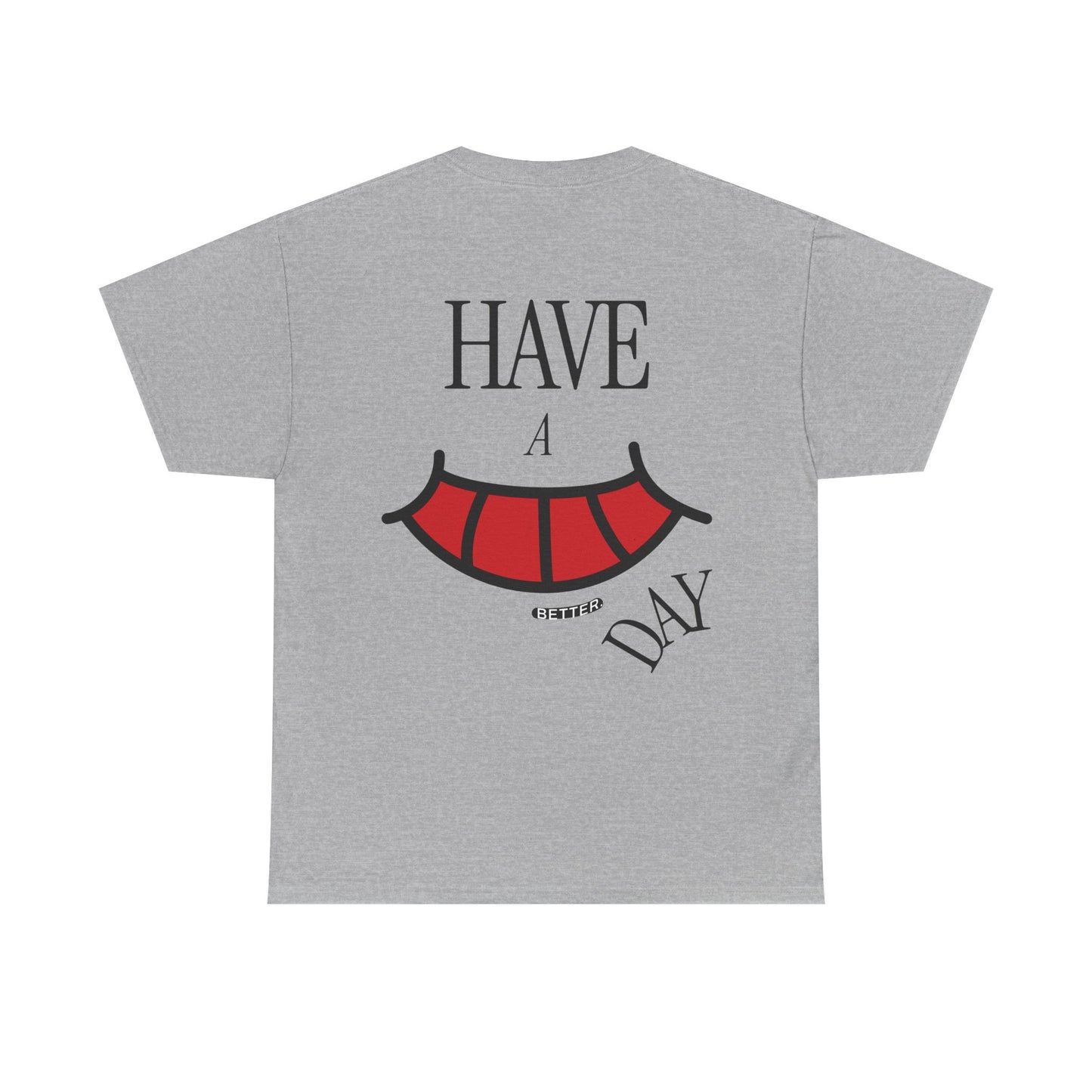 Bare-Bones Have A Better Day Heavy Cotton Tee