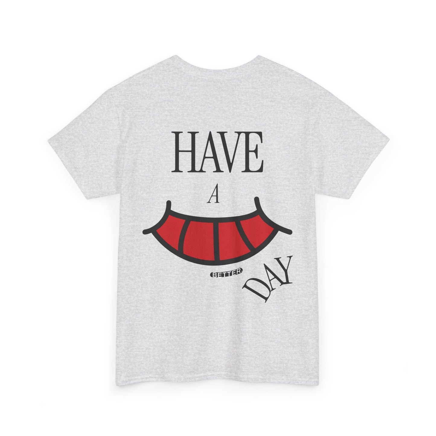 Have A Better Day Heavy Cotton Tee