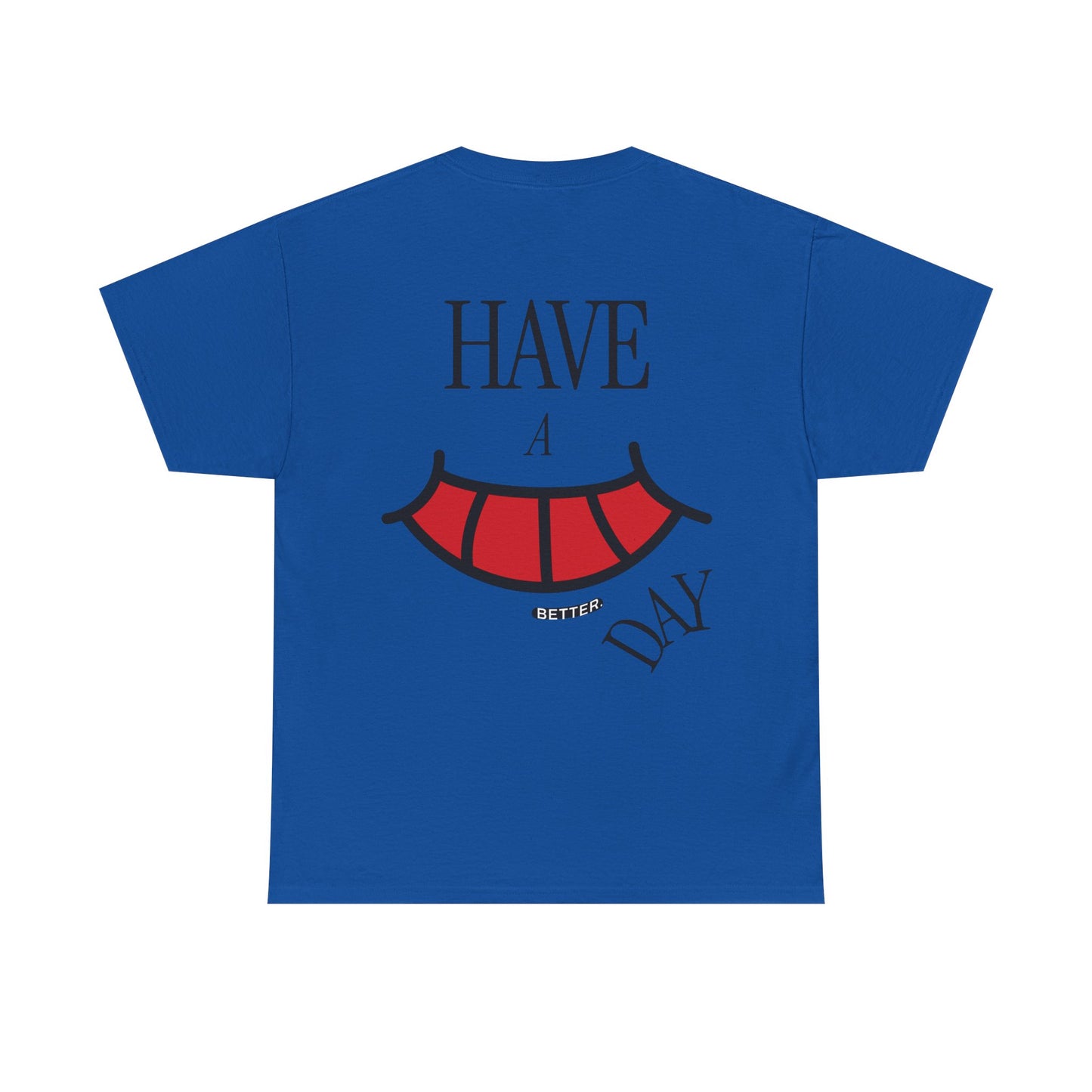 Have A Better Day Heavy Cotton Tee