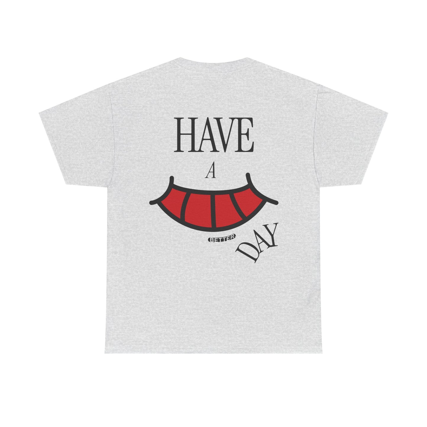 Bare-Bones Have A Better Day Heavy Cotton Tee