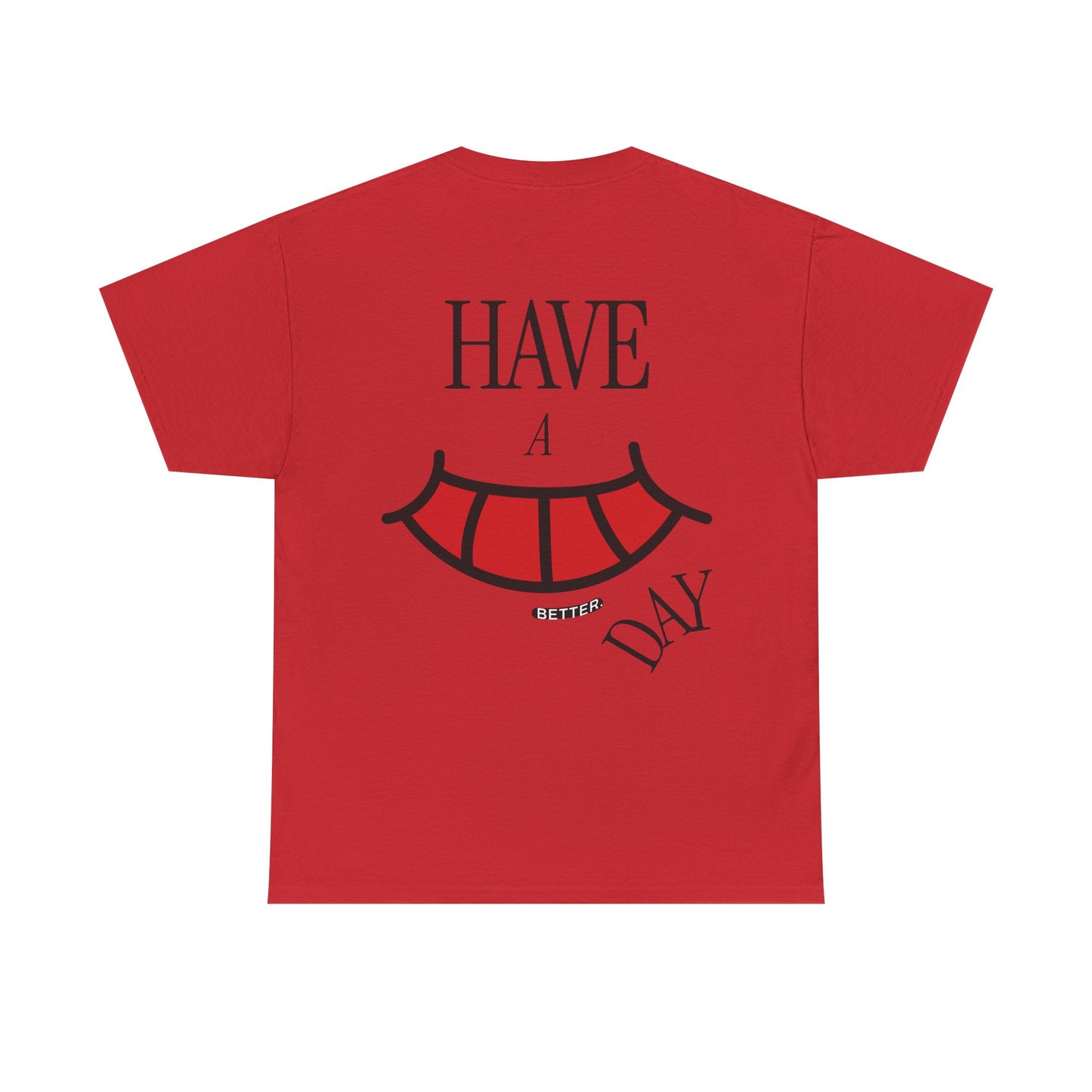 Have A Better Day Heavy Cotton Tee