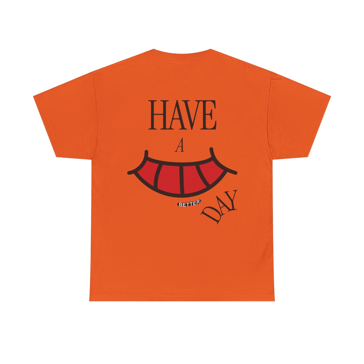 Have A Better Day Heavy Cotton Tee